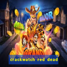 crackwatch red dead redemption 2